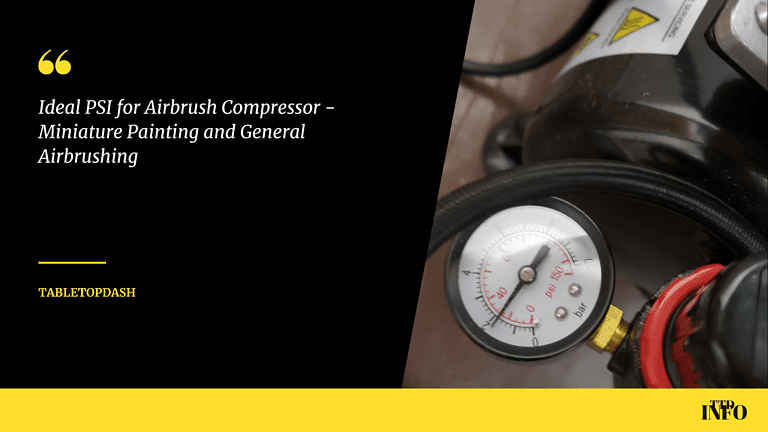 Ideal PSI for Airbrush Compressor – Miniature Painting and More