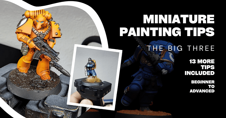 Miniature Painting Tips for Beginners and Beyond The Big 3 (Plus 13 More for 2023)