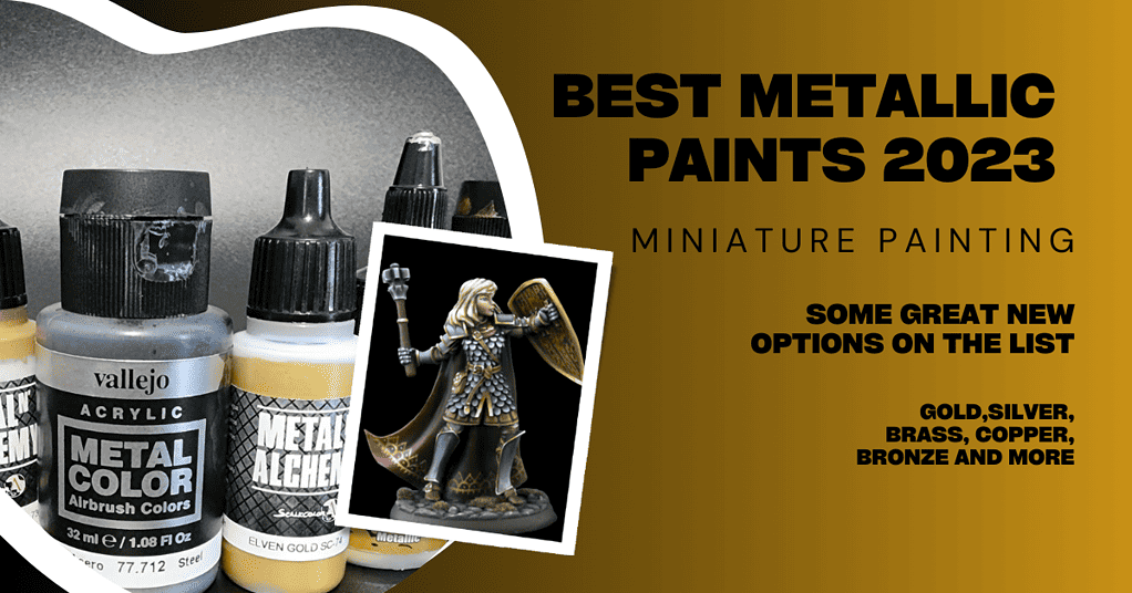 Best Metallic Paints for Miniatures 2023