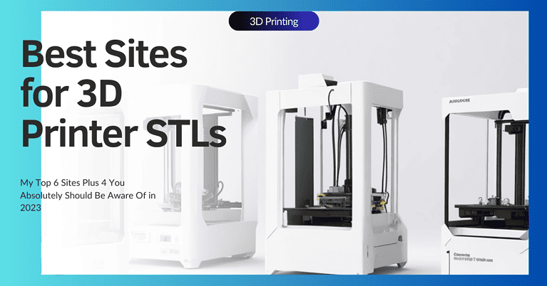 6 Great 3D Printer Sites for Free or Paid STL Files (+4 extras!)