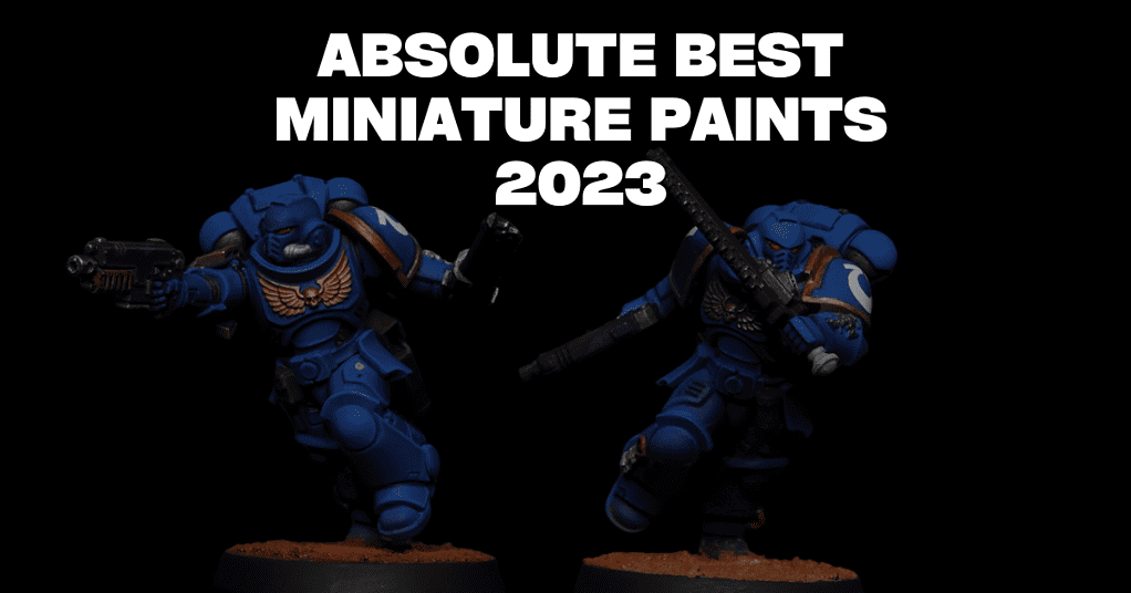 Best Miniature Paints