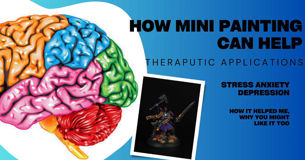 How Miniature Painting Can Help With Stress, Anxiety and Depression