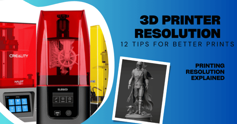 What is 3D Printer Resolution?  + 12 Tips to Improve 3D Print Quality in 2023
